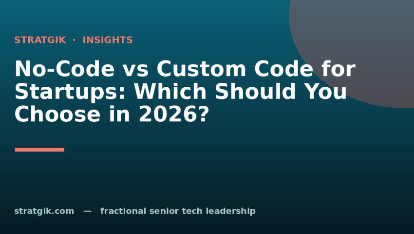 No-Code vs Custom Code for Startups: Which Should You Choose in 2026?